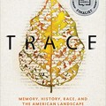 Trace : Memory, History, Race, and the American Landscape