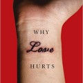 Book cover for "Why Love Hurts: A Sociological Explanation".