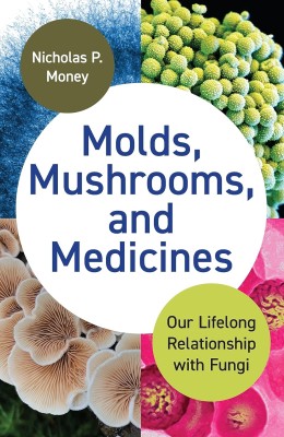 Book cover of "Molds, Mushrooms, and Medicines." Features colorful fungi images around a central white circle with the title. Scientific and engaging.
