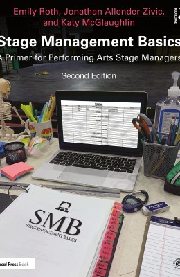 Stage management basics: a primer for performing arts stage managers