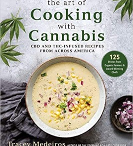 The Art of Cooking with Cannabis: CBD and THC-Infused Recipes from Across America