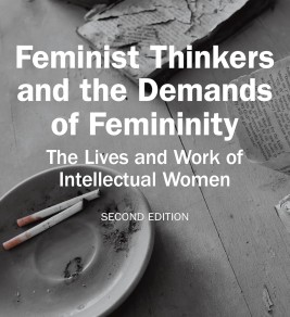 Cover of "Feminist Thinkers and the Demands of Femininity" with an ashtray on a wooden table, evoking a contemplative, intellectual tone.