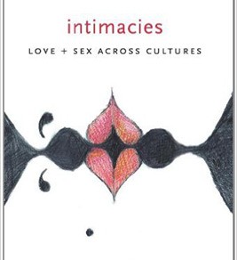 Intimacies: Love and Sex Across Cultures Book cover for "Intimacies: Love and Sex Across Cultures".
