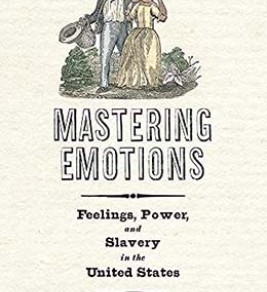  Mastering emotions: feelings, power, and slavery in the United States