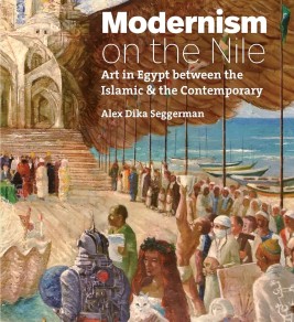 Modernism on the Nile: art in Egypt between the Islamic and the contemporary cover