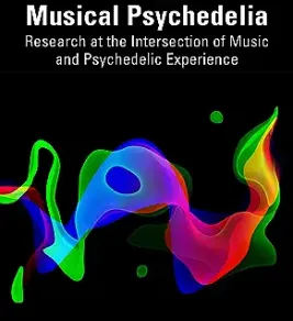 Musical psychedelia: research at the intersection of music and psychedelic experience