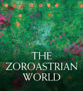 Book cover with a green abstract pattern, white text reading "The Zoroastrian World," and editors Jenny Rose, Albert de Jong, and Sarah Stewart credited below.