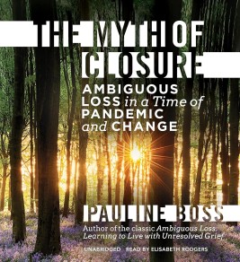 Cover of "The Myth of Closure" by Pauline Boss, featuring a thoughtful design that reflects themes of grief and loss.