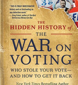 The Hidden History of the War on Voting The Hidden History of the War on Voting