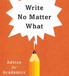 Write No Matter What: Advice for Academics Write No Matter What: Advice for Academics