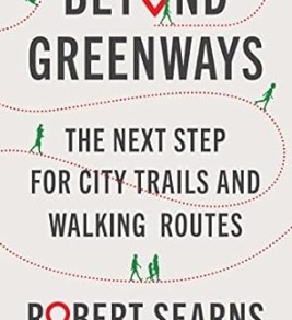 Beyond Greenways: The Next Step for City Trails and Walking Routes