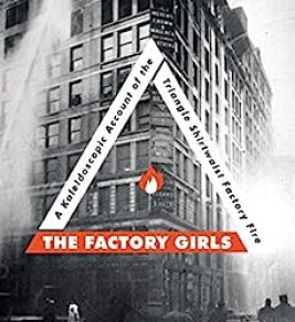Triangle shirtwaist factory girls: A kaleidoscopic account