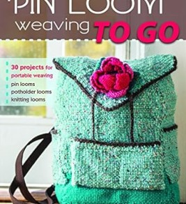 Pin loom weaving to go: 30 projects for portable weaving